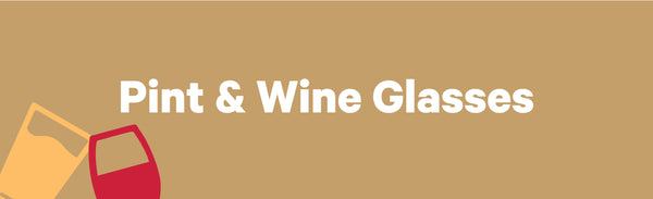 Pint &amp; Wine Glasses