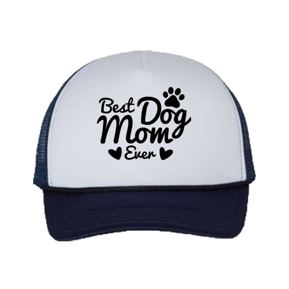 Best Dog Mom Ever Trucker Hat
