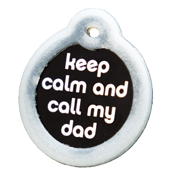 Keep Calm and Call My Dad Collar Tags