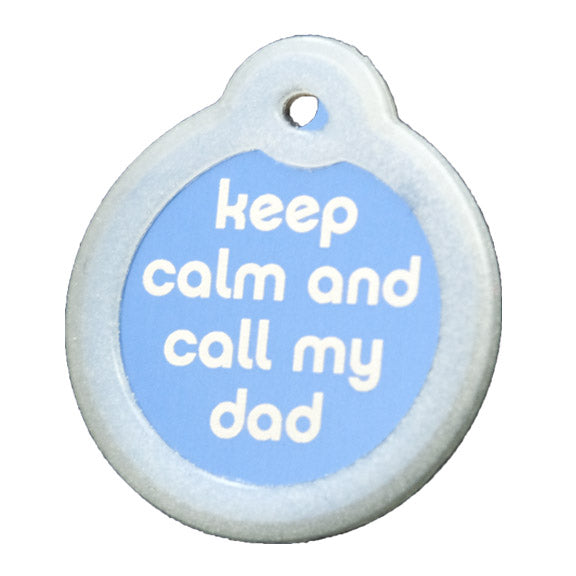 Keep Calm and Call My Dad Collar Tags