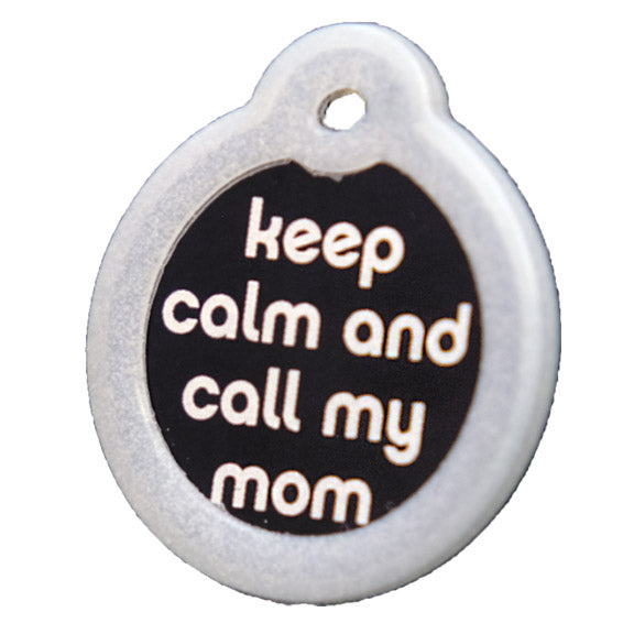 Keep Calm and Call My Mom Collar Tags