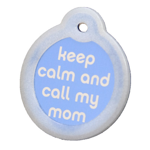 Keep Calm and Call My Mom Collar Tags