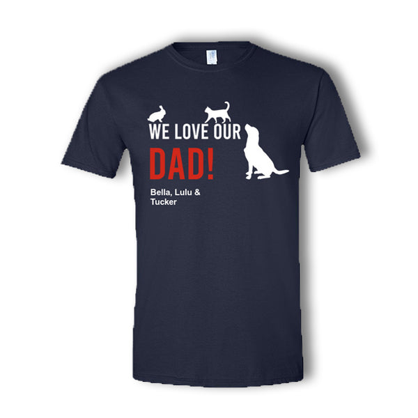 We Love Our Dad Personalized Multi Pet T-Shirt