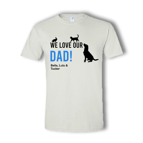 We Love Our Dad Personalized Multi Pet T-Shirt