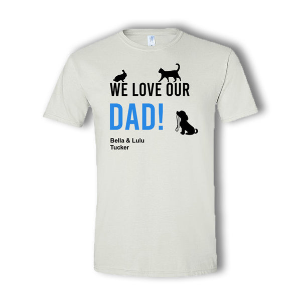 We Love Our Dad Personalized Multi Pet T-Shirt