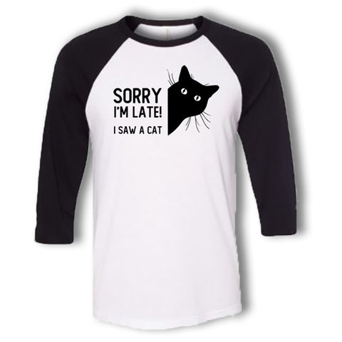 Sorry I'm Late Cat Baseball T-Shirt